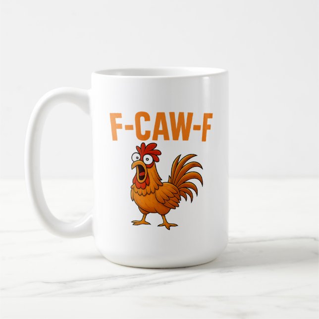 F-Caw-F Funny Chicken Humour F-Caw-F Quote Rooster Coffee Mug (Left)