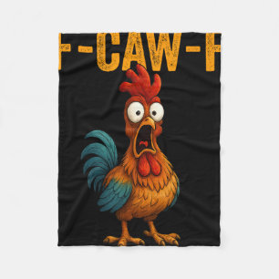 F-caw-f Funny Chicken Humour F-caw-f Quote Rooster Fleece Blanket