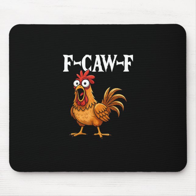 F-Caw-F Funny Chicken Humour F-Caw-F Quote Rooster Mouse Pad (Front)