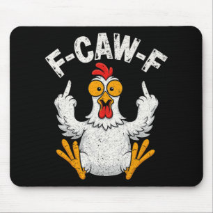 F-caw-f Funny Chicken Humour F-caw-f Quote Rooster Mouse Pad