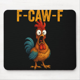 F-caw-f Funny Chicken Humour F-caw-f Quote Rooster Mouse Pad