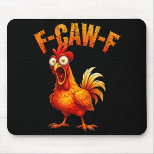 F-caw-f Funny Chicken Humour F-caw-f Quote Rooster Mouse Pad