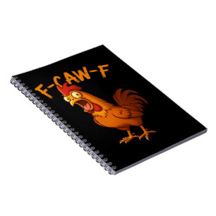 F-Caw-F Funny Chicken Humour F-Caw-F Quote Rooster Notebook