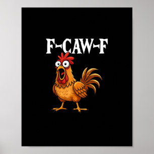 F-Caw-F Funny Chicken Humour F-Caw-F Quote Rooster Poster