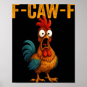 F-caw-f Funny Chicken Humour F-caw-f Quote Rooster Poster