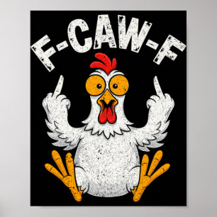 F-caw-f Funny Chicken Humour F-caw-f Quote Rooster Poster