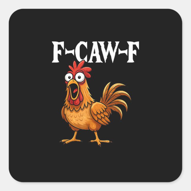 F-Caw-F Funny Chicken Humour F-Caw-F Quote Rooster Square Sticker (Front)