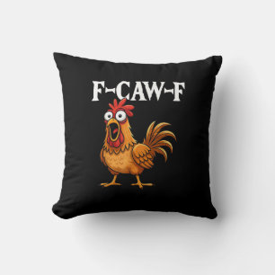 F-Caw-F Funny Chicken Humour F-Caw-F Quote Rooster Throw Pillow