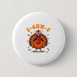 F-caw-f Funny Chicken Humour F-caw-f Turkey Meme T 2 Inch Round Button