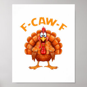 F-caw-f Funny Chicken Humour F-caw-f Turkey Meme T Poster