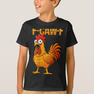 F-caw-f Funny Chicken Humour Quote Rooster Meme (o T-Shirt