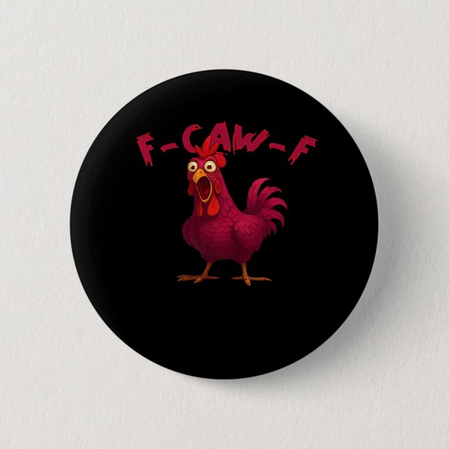 F-Caw-F Funny Chicken Humour Rooster Meme Creative 2 Inch Round Button (Front)