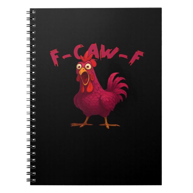 F-Caw-F Funny Chicken Humour Rooster Meme Creative Notebook (Front)