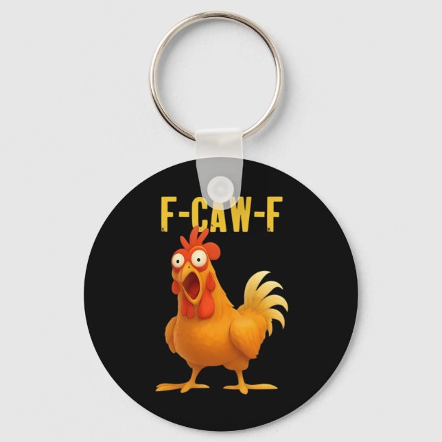F-Caw-F Funny Chicken Meme Funny Trendy Keychain (Front)
