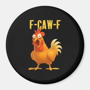 F-Caw-F Funny Chicken Meme Funny Trendy Magnet