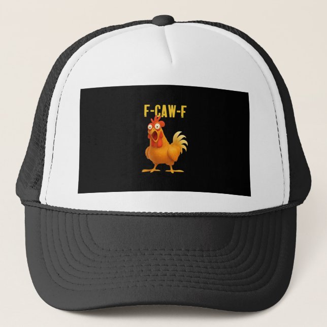 F-Caw-F Funny Chicken Meme Funny Trendy Trucker Hat (Front)