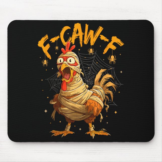 F-caw-f Funny Chicken Mummy Halloween Humor F-caw- Mouse Pad (Front)