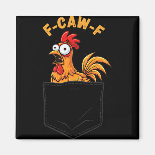 F-caw-f Funny Chicken Pocket Humour Quote Rooster  Magnet
