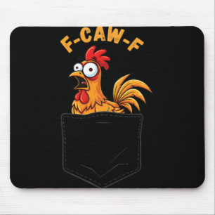 F-caw-f Funny Chicken Pocket Humour Quote Rooster  Mouse Pad