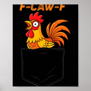 F-caw-f Funny Chicken Pocket Humour Quote Rooster  Poster
