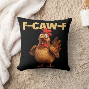 F Caw F Funny Chicken Pun Dark Humour Sarcasm Throw Pillow
