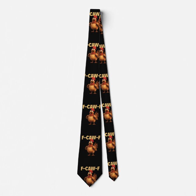 F Caw F Funny Chicken Pun Dark Humour Sarcasm  Tie (Front)