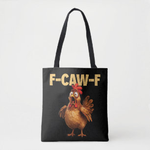 F Caw F Funny Chicken Pun Dark Humour Sarcasm  Tote Bag