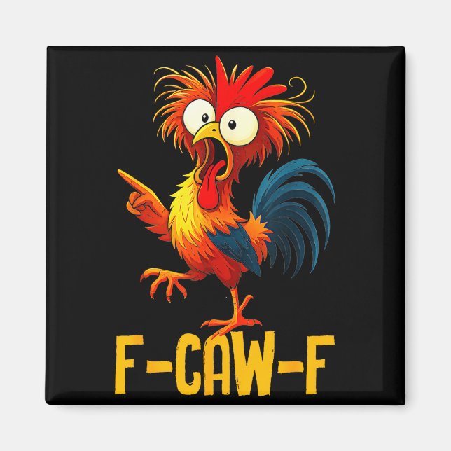 F-caw-f Funny Chicken Quote Kaw Meme F Caw F Men F Magnet (Front)