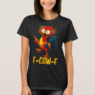 F-caw-f Funny Chicken Quote Kaw Meme F Caw F Men F T-Shirt