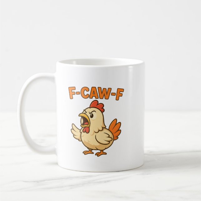 F-CAW-F Funny Chicken | Quote Rooster Meme T-shirt Coffee Mug (Left)