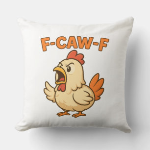 F-CAW-F Funny Chicken Quote Rooster Meme T-shirt Throw Pillow
