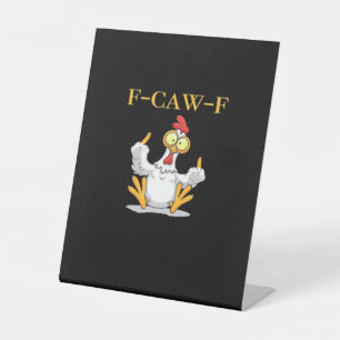 F-Caw-F Funny Chicken Retro Classic Pedestal Sign