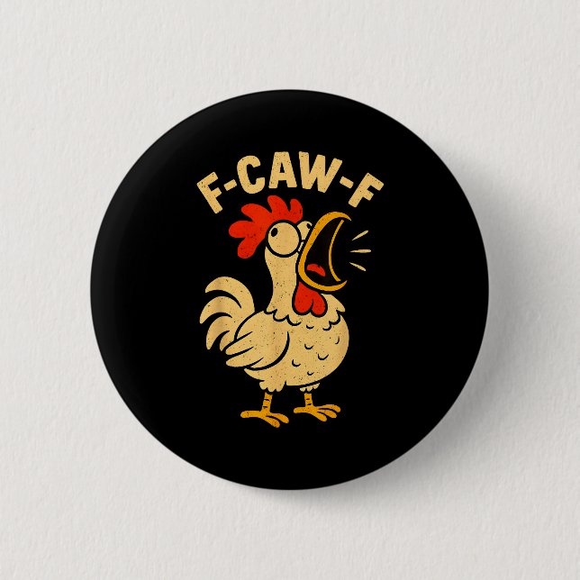 F Caw F Funny Chicken Rooster Men Women  2 Inch Round Button (Front)