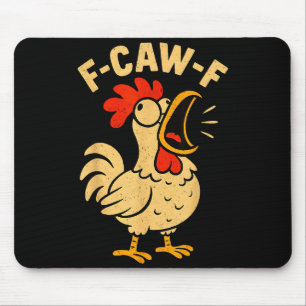 F Caw F Funny Chicken Rooster Men Women  Mouse Pad