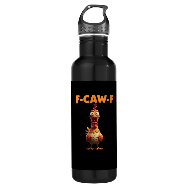 F-Caw-F Funny Chicken Saying Rooster Meme Sarcasti 710 Ml Water Bottle (Front)