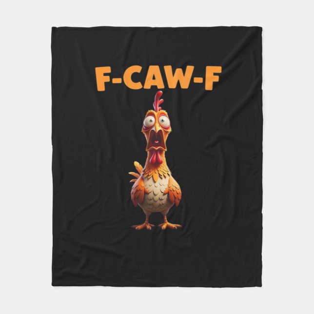 F-Caw-F Funny Chicken Saying Rooster Meme Sarcasti Fleece Blanket (Front)