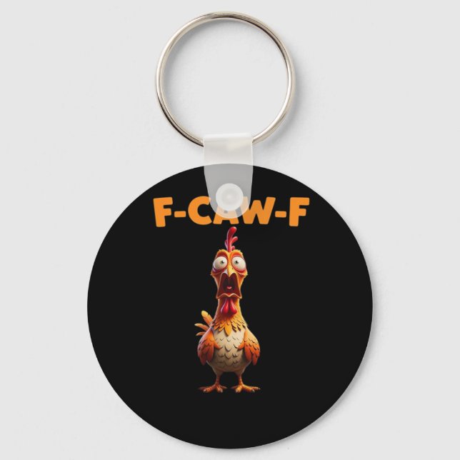 F-Caw-F Funny Chicken Saying Rooster Meme Sarcasti Keychain (Front)