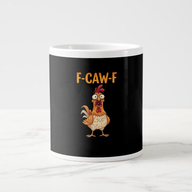 F-Caw-F Funny Chicken Saying Rooster Meme Sarcasti Large Coffee Mug (Front)