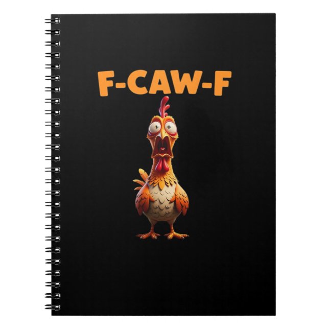 F-Caw-F Funny Chicken Saying Rooster Meme Sarcasti Notebook (Front)