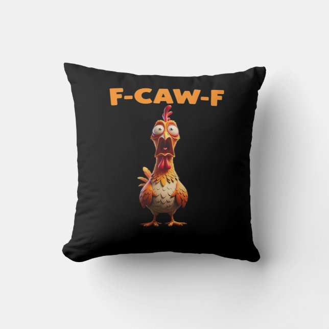 F-Caw-F Funny Chicken Saying Rooster Meme Sarcasti Throw Pillow (Front)