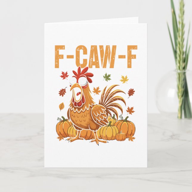 F-caw-f Funny Chicken Thanksgiving Humor Quote Roo Card (Front)