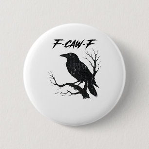 F-Caw-F Funny Crow 2 Inch Round Button