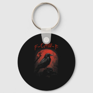 F-Caw-F Funny Crow Blood Moon Gothic Adult Humor Keychain