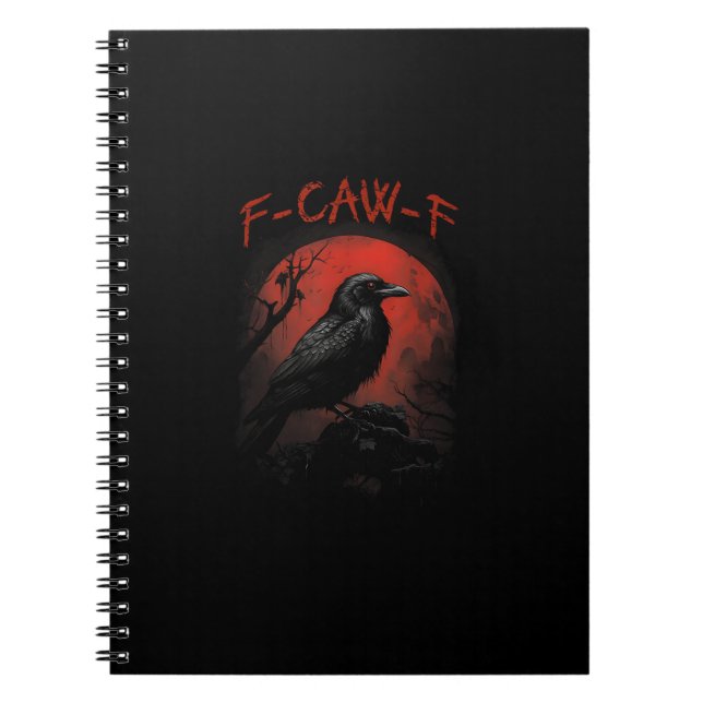 F-Caw-F Funny Crow Blood Moon Gothic Adult Humor Notebook (Front)