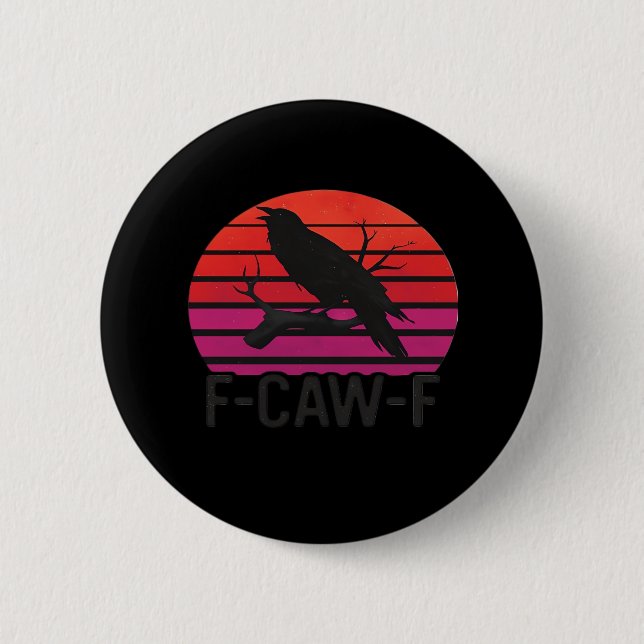 F-Caw-F Funny Crow Classic Minimal Clean 2 Inch Round Button (Front)