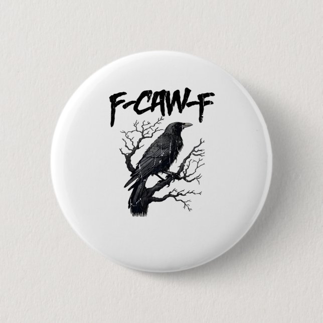 F-Caw-F Funny Crow Essential Cool Unique 2 Inch Round Button (Front)