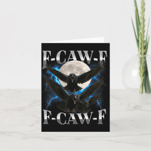F-caw-f Funny Crow Funny Adult Humor Gothic F Caw  Card
