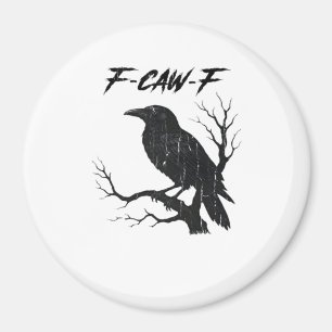 F-Caw-F Funny Crow Magnet