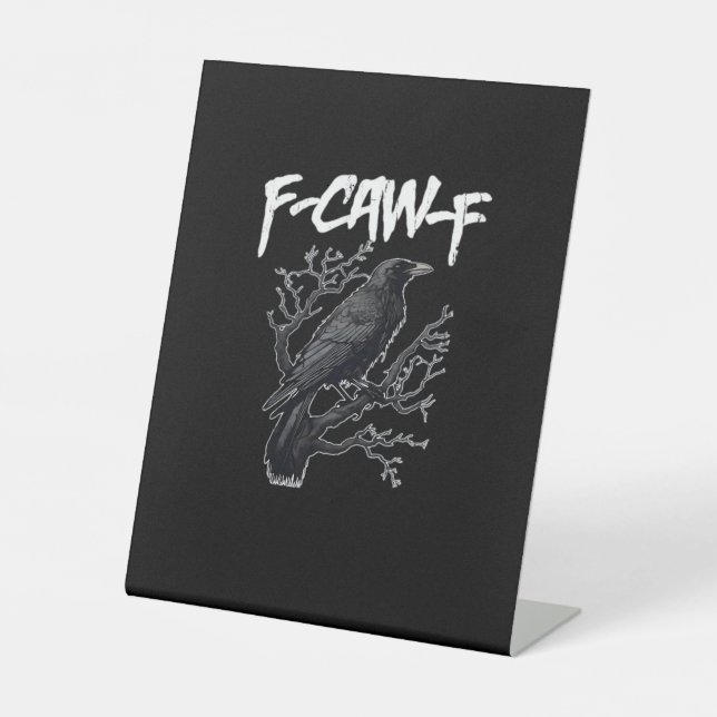 F-Caw-F Funny Crow Minimal Clean Pedestal Sign (Front)