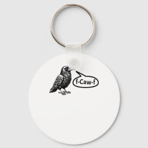 F-Caw-F Funny Crow Raven Pun F-Off Subtle F-Bomb Keychain